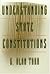 Understanding State Constitutions by G. Alan Tarr (1998-09-04)