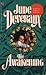 The Awakening by Jude Deveraux The Awakening by Jude Deveraux