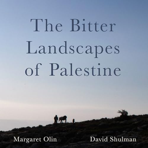 The Bitter Landscapes of Palestine (Critical Photography)