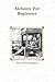 Alchemy For Beginners by Martial D'Angelgard