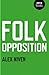 [Folk Opposition] [By: Niven, Alex] [November, 2011]