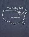 The 1980 Gallup Poll: Public Opinion (Gallup Polls Annual (rl))