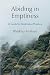 Abiding in Emptiness: A Gui...