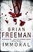 Immoral by Brian Freeman by Brian Freeman
