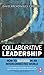 Collaborative Leadership: B...