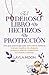 El poderoso libro de hechizos de protección: Una guía para brujas para defenderte contra la energía negativa, los ataques psíquicos, las maldiciones y ... (Layla Moon Español) (Spanish Edition)