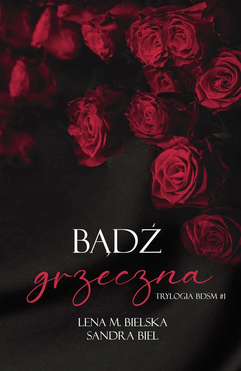 Bądź grzeczna (Trylogia BDSM, #1)