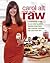 BY Alt, Carol ( Author ) [{ Eating in the Raw: A Beginner's Guide to Getting Slimmer, Feeling Healthier, and Looking Younger the Raw-Food Way By Alt, Carol ( Author ) Dec - 21- 2004 ( Paperback ) } ]