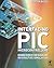 Interfacing PIC Microcontrollers: Embedded Design by Interactive Simulation 1st edition by Bates, Martin P. (2006) Paperback