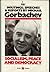 Socialism, Peace and Democracy: Writings, Speeches and Reports (Soviet and East European Studies)