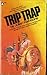 Trip Trap