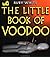 The Little Book of Voodoo (...