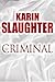 Criminal by Karin Slaughter by Karin Slaughter
