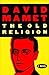 The Old Religion by David Mamet (1997-10-27)