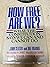 How Free Are We?: What the Constitution Says We Can and Cannot Do
