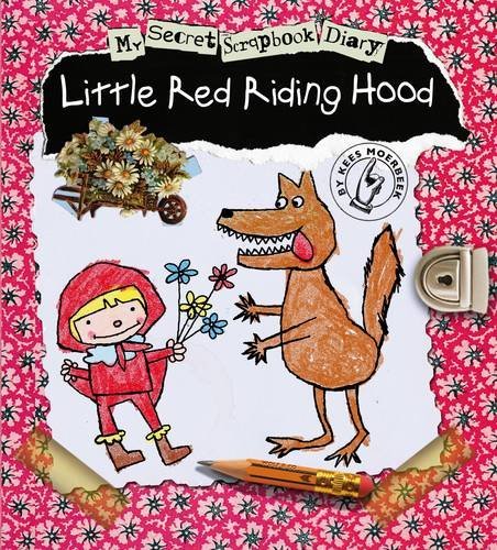 Little Red Riding Hood (My Secret Scrapbook Diaries) (My Secret Scrapbook Diary) by Kees Moerbeek (2011-12-01)