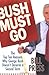 Bush Must Go: The Top Ten Reasons Why George Bush Doesn't Deserve a Second Term by Bill Press (2004-06-06)