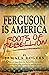 Ferguson is America by Jamala Rogers