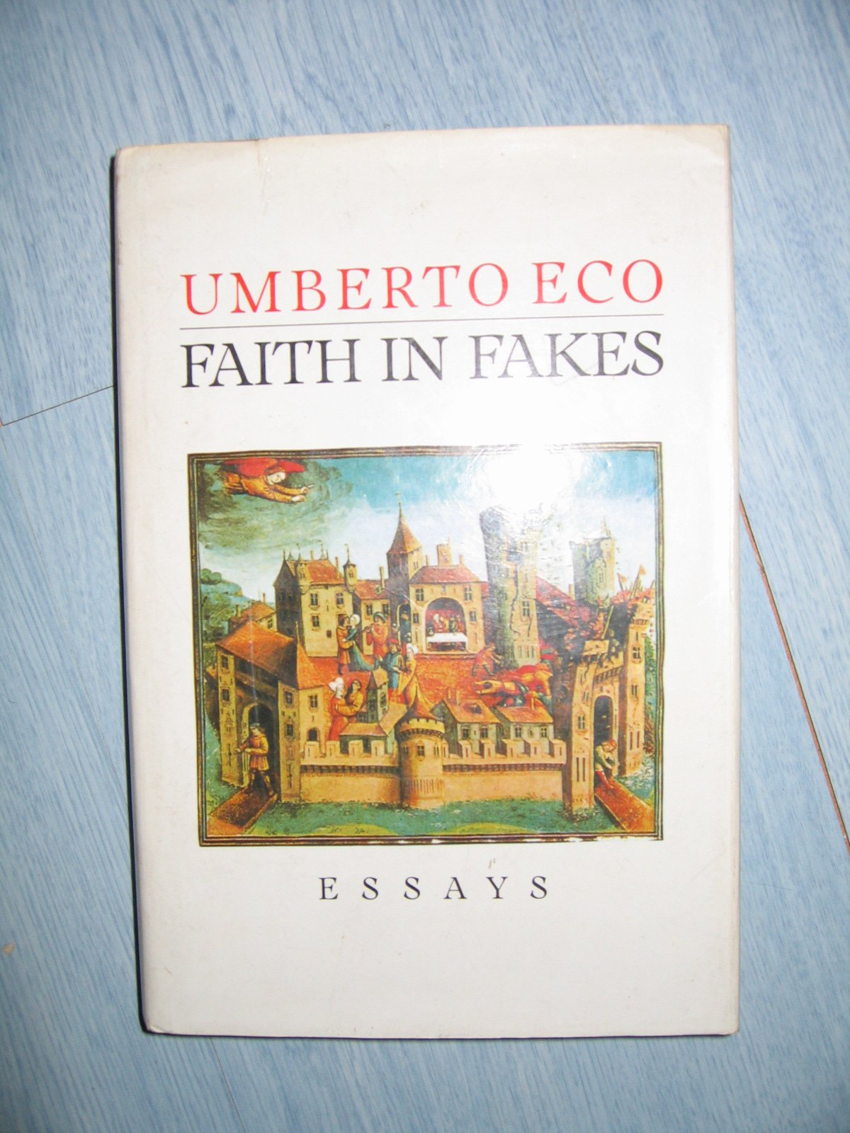 Faith in fakes: Essays