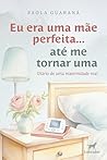 Eu era uma mãe pe...