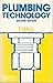 Plumbing Technology by F. Hall