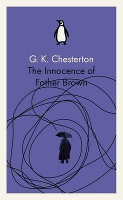[The Innocence of Father Brown] (By: G. K. Chesterton) [published: January, 2014]