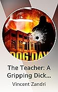 The Teacher: A Gripping Dick Moonlight PI Thriller: Unedited, Uncut, & Raw!!!!