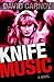 Knife Music by David Carnoy...