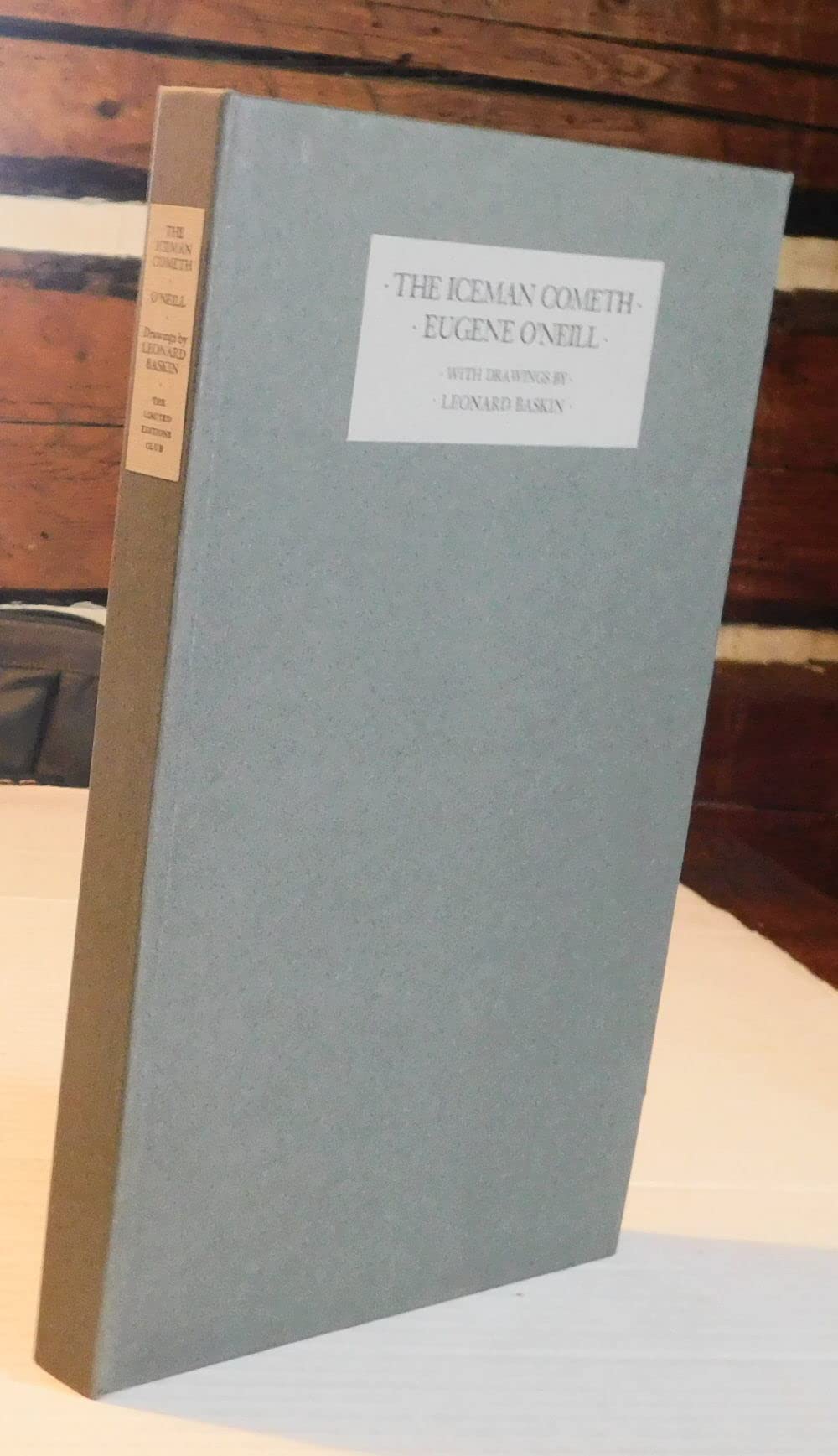 THE ICEMAN COMETH. A Play by Eugene O Neill. With Drawings and a Lithograph by Leonard Baskin. Introduction by Irma Jaffe. [LIMITED EDITION SIGNED BY LEONARD BASKIN].
