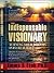 The Indispensable Visionary...