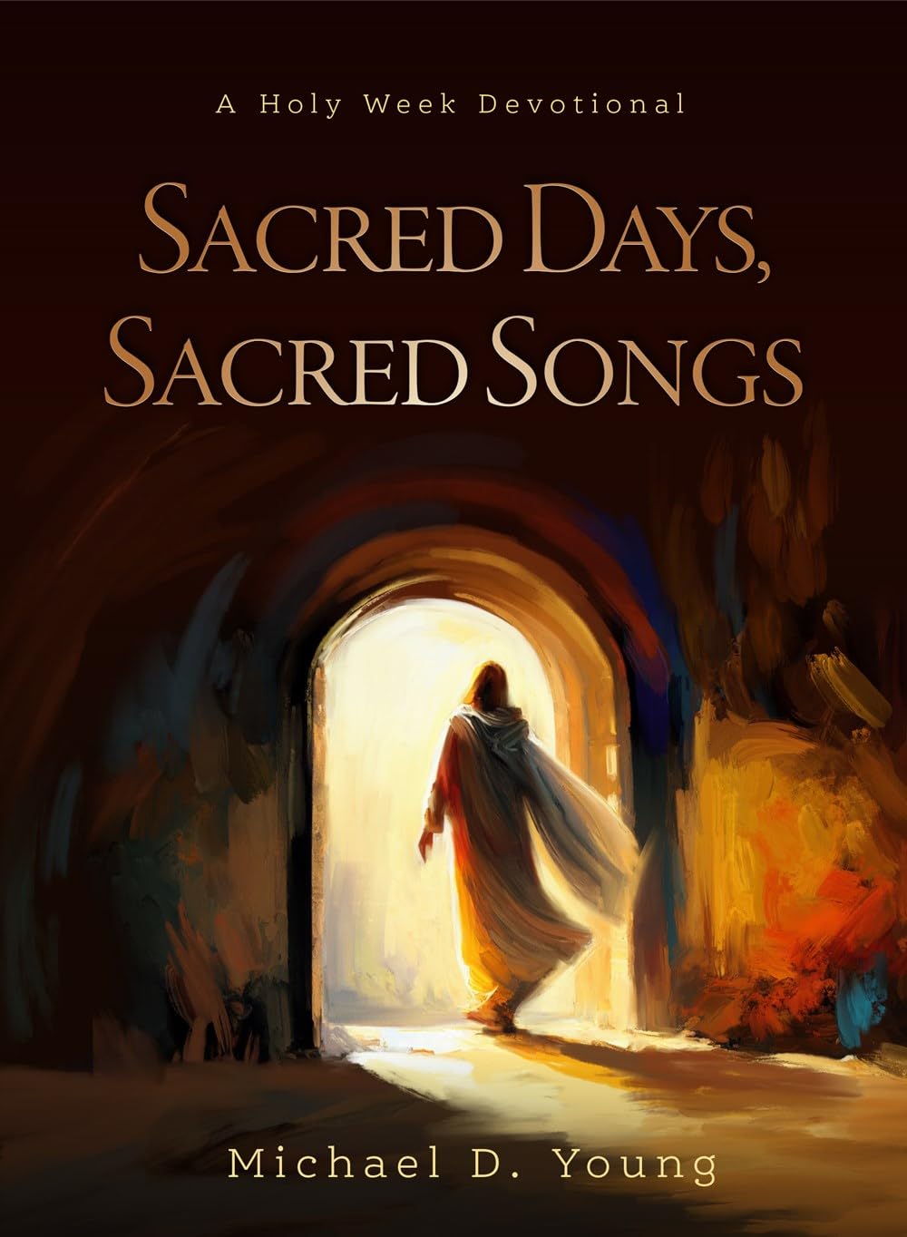 Sacred Days, Sacred Songs: A Holy Week Devotional (Hardcover)