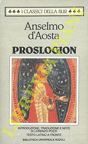 Proslogion. Con la difesa dell'insipiente da parte di Gaunilone e la risposta di Anselmo. (Paperback)