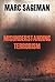 Misunderstanding Terrorism by Marc Sageman (2016-10-20)