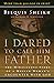 I Dared to Call Him Father by Bilquis Sheikh (1-Apr-2003) Pap... by Richard Schneider