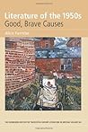 Literature of the 1950s: Good, Brave Causes (The Edinburgh History of the Twentieth-Century Literature in Britain) (Volume 6) Literature of the 1950s: Good, Brave Causes (The Edinburgh History of the Twentieth-Century Literature in Britain) (Volume 6)