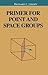 [Primer for Point and Space Groups] (By: Richard L. Liboff) [published: December, 2010]