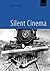 Silent Cinema by Brian J. Robb (2007-09-28)