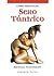 Como practicar sexo tantrico / How to Practice Tantric Sex (Spanish Edition)