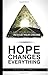 Hope Changes Everything Paperback April 13, 2014