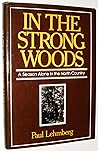 In the strong woods: A season alone in the north country