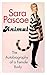 Animal: The Autobiography of a Female Body by Sara Pascoe (2017-03-02)