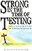 Strong in the Time of Testing