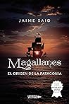 Magallanes. El origen de la Patagonia (UNIVERSO DE LETRAS) (Spanish Edition)