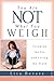 You Are Not What You Weigh: Escaping the Lie and Living the Truth (Inner Beauty Series) by Lisa Bevere (1998-09-02)