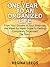 One Year to an Organized Life: From Your Closets to Your Finances, the Week by Week Guide to Getting Completely Organized for Good (Thorndike Health, Home & Learning) by Regina Leeds (2008-07-18)