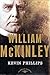 William McKinley 1897 1901 By Phillips Kevin P Schlesinger Arthur Meier EDT