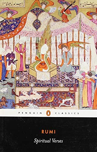 Spiritual Verses: the First Book of the Masnavi-ye Ma'navi by The Jalaluddin Rumi (Paperback)