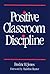 Positive Classroom Discipline by Fredric H. Jones (1987-03-03)