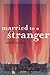 Married to a Stranger by Rachlin, Nahid (1993) Paperback