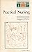 Practical nursing (Nurses' aids series)